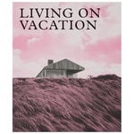 Phaidon Living on Vacation