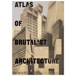 Atlas of Brutalist Architecture Atlas of Brutalist Architecture