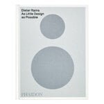 Phaidon Dieter Rams: As Little Design as Possible