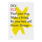 Lifestyle, Do Fly - Find your way. Make a living. Be your best self, Bianco