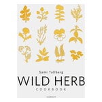 Sami Tallberg Wild Herb Cookbook