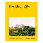 Gestalten The Ideal City: Exploring Urban Futures