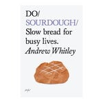 Lifestyle, Do Sourdough - Slow bread for busy lives, White