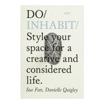 Design ja sisustus, Do Inhabit - Style your space for a creative and considered, Valkoinen