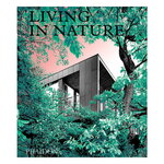 Phaidon Living in Nature: Contemporary Houses in the Natural World