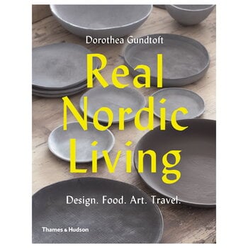 Thames & Hudson Real Nordic Living: Design. Food. Art. Travel.