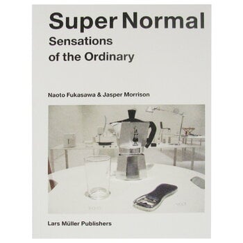 Lars Müller Publishers Super Normal: Sensations of the Ordinary