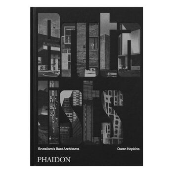 Phaidon The Brutalists: Brutalism's Best Architects