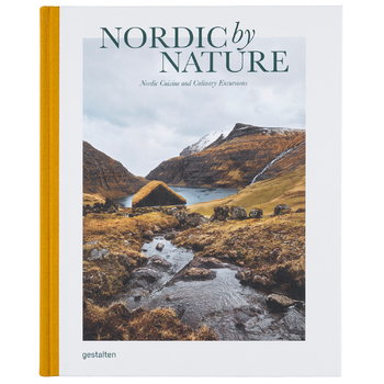 Gestalten Nordic By Nature: Nordic Cuisine and Culinary Excursions