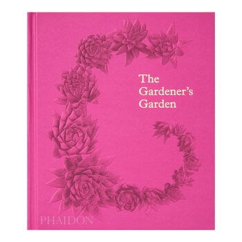 Phaidon The Gardener’s Garden