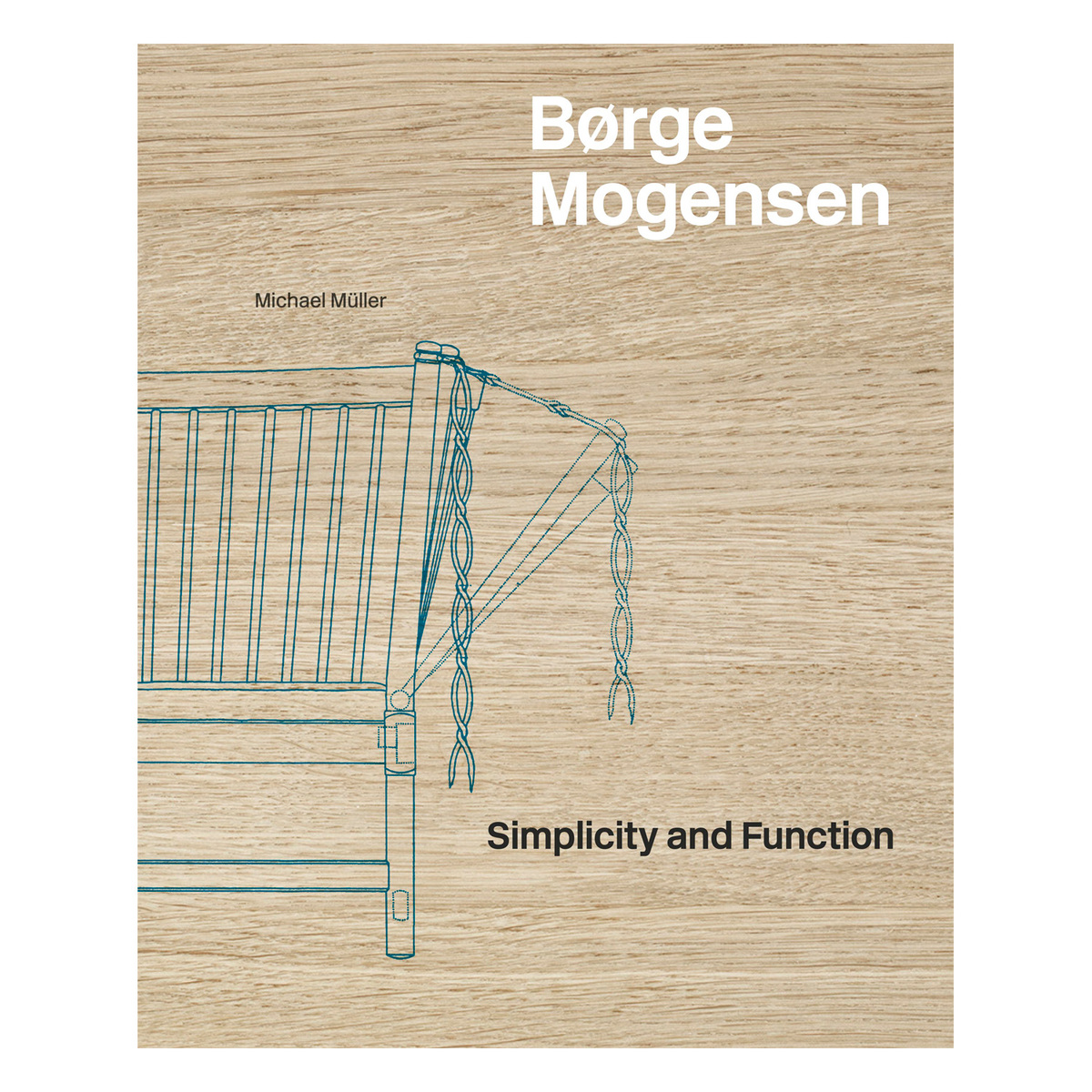 Børge Mogensen: Simplicity and Function: Müller, Michael
