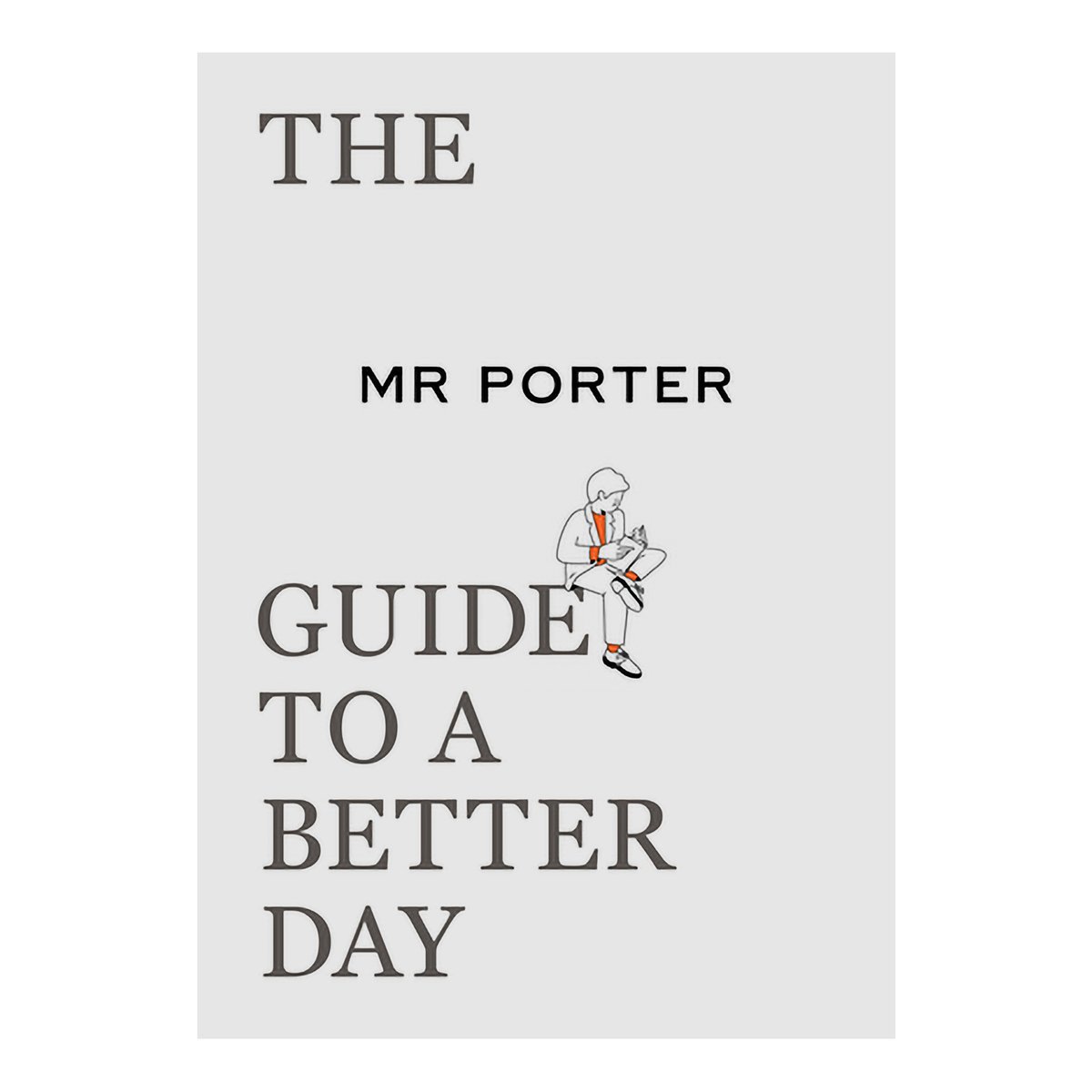 thames & hudson the mr porter guide to a better day
